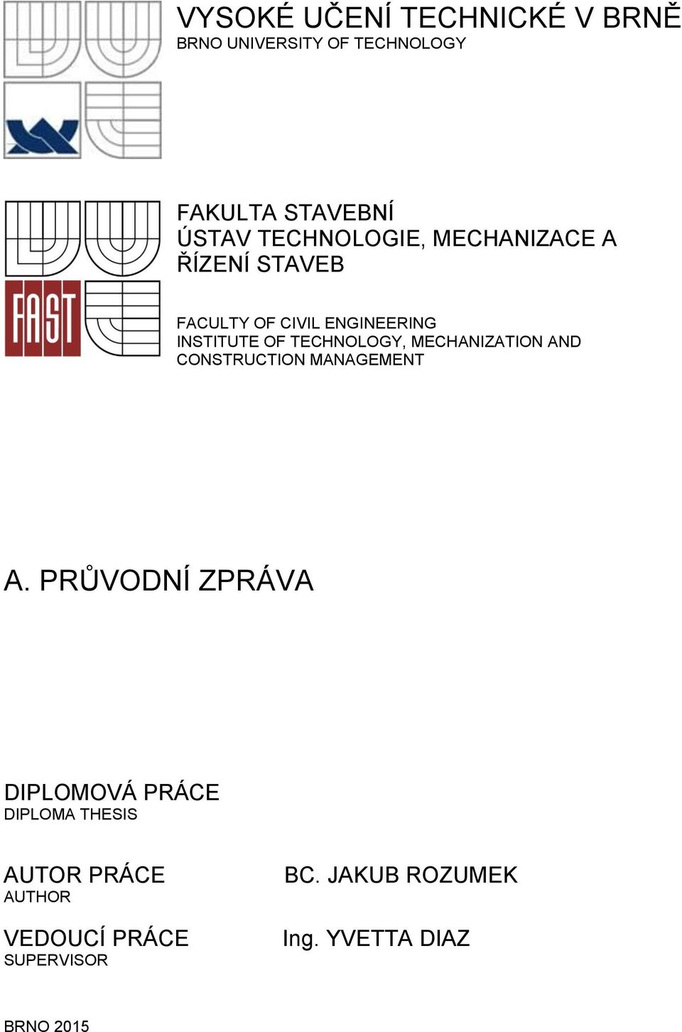 TECHNOLOGY, MECHANIZATION AND CONSTRUCTION MANAGEMENT A.