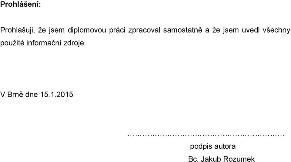 všechny pouţité informační zdroje.