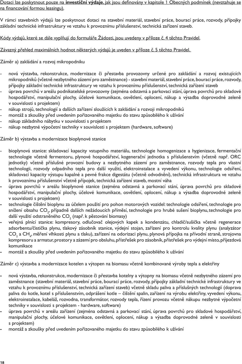 technická zařízení staveb. Kódy výdajů, které se dále vyplňují do formuláře Žádosti, jsou uvedeny v příloze č. 4 těchto Pravidel.