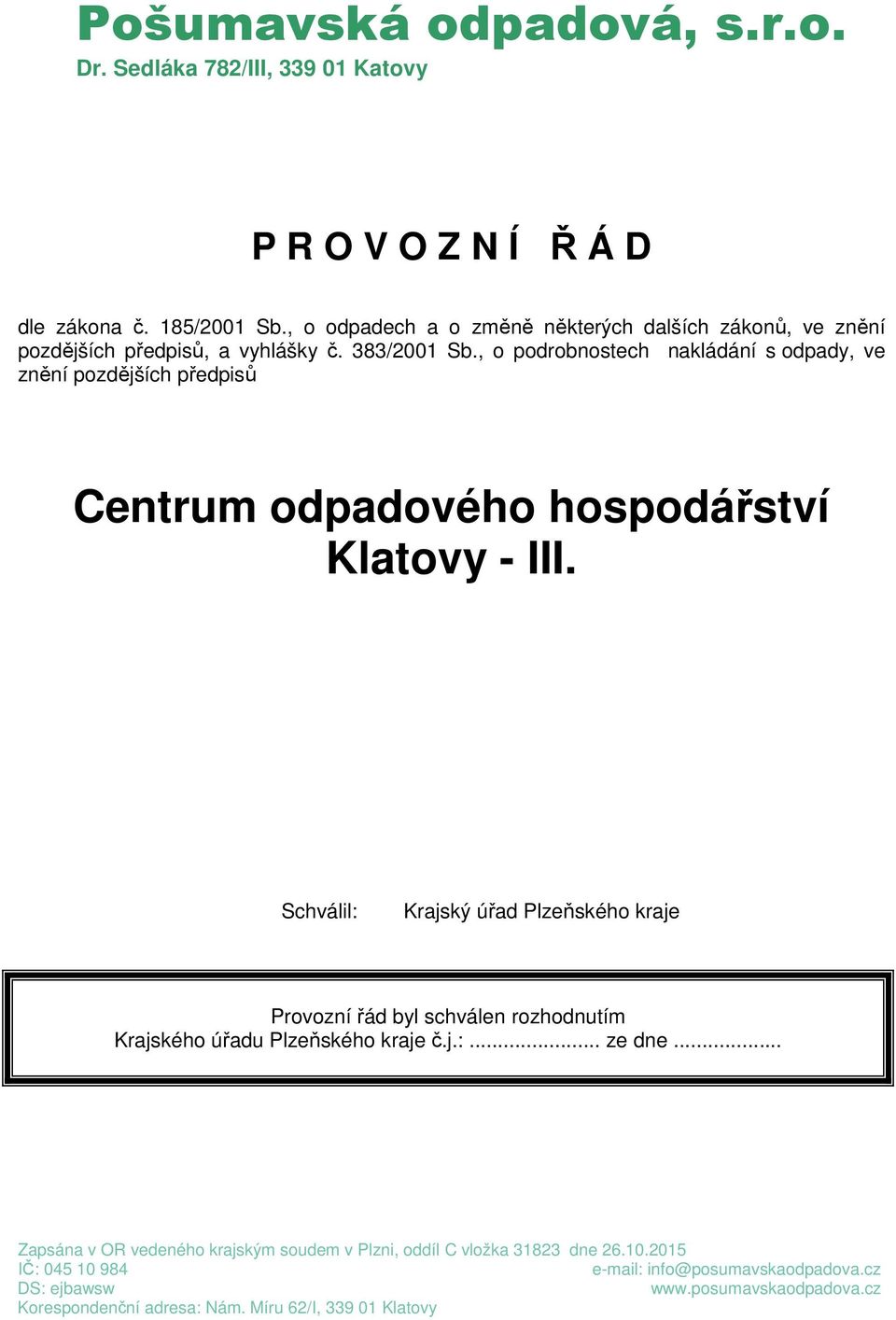 , o podrobnostech nakládání s odpady, ve znění pozdějších předpisů Centrum odpadového hospodářství Klatovy - III.