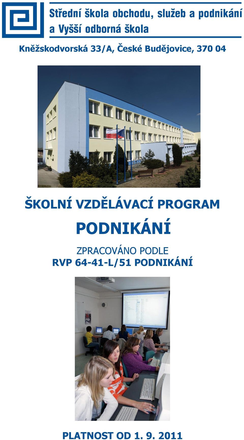 PROGRAM PODNIKÁNÍ ZPRACOVÁNO PODLE