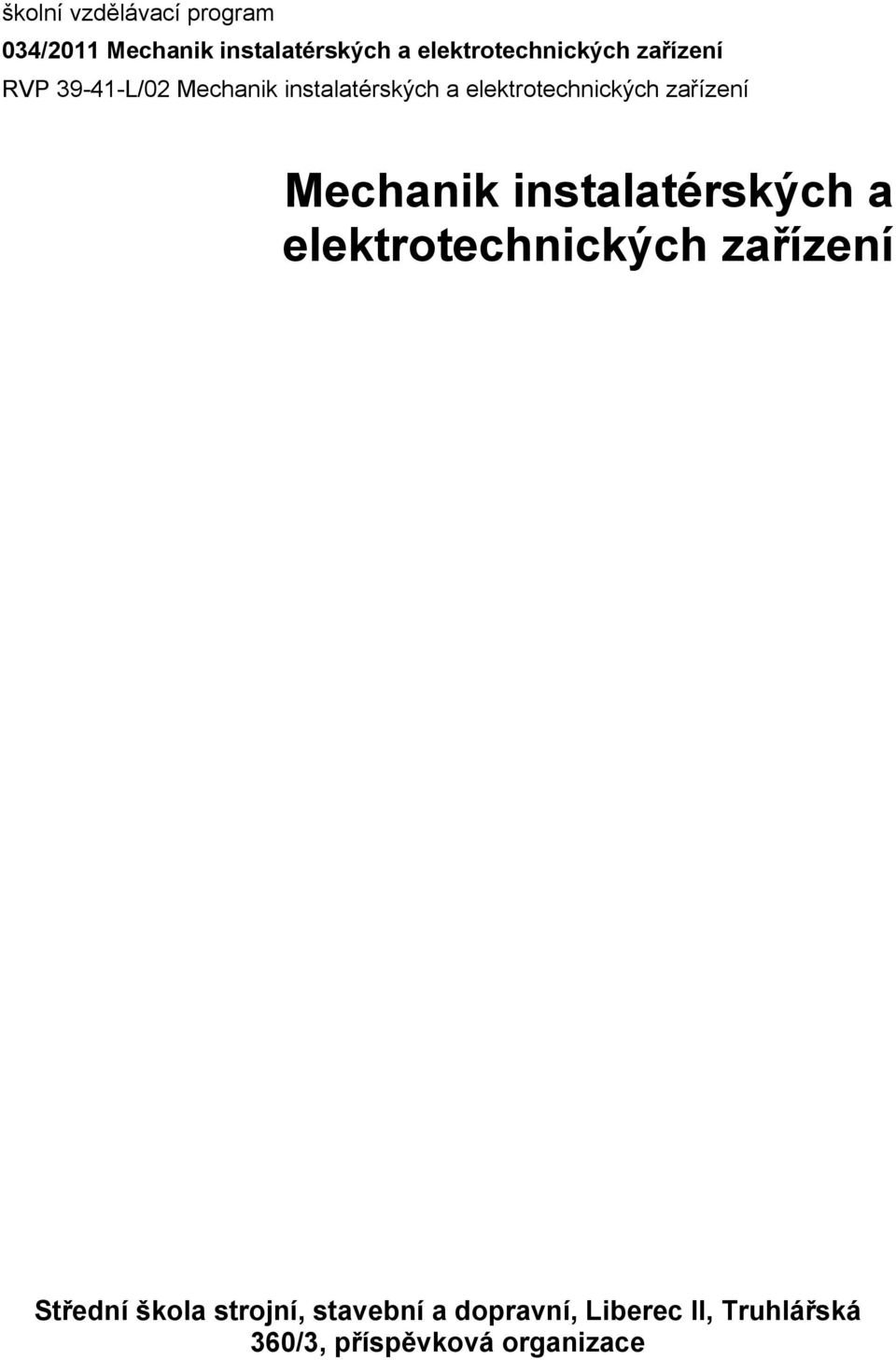 elektrotechnických zařízení Střední škola strojní, stavební