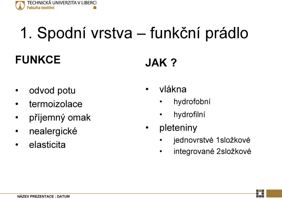 nealergické elasticita vlákna hydrofobní