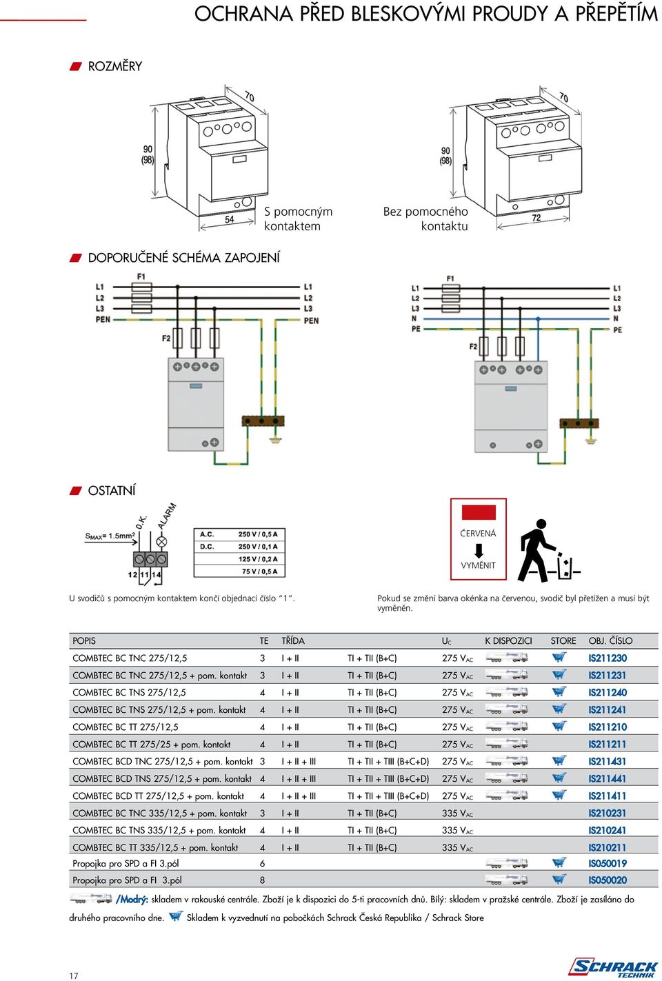 číslo COMBTEC BC TNC 275/12,5 3 I + II TI + TII (B+C) 275 VAC IS211230 COMBTEC BC TNC 275/12,5 + pom.