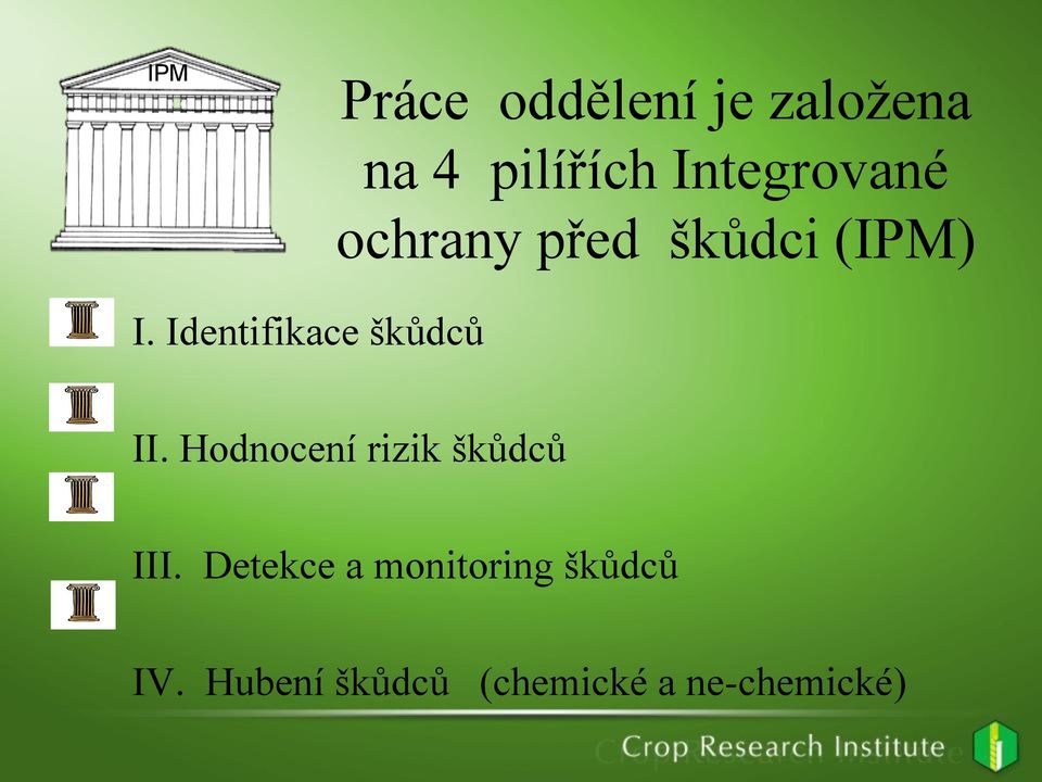 Identifikace škůdců II. Hodnocení rizik škůdců III.