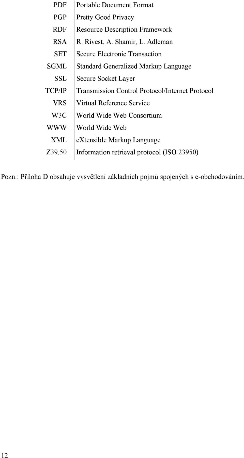 Control Protocol/Internet Protocol VRS Virtual Reference Service W3C World Wide Web Consortium WWW World Wide Web XML extensible