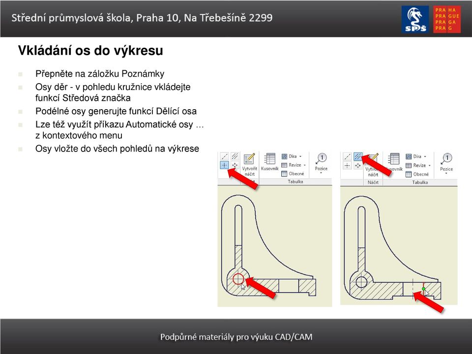 osy generujte funkcí Dělící osa Lze též využít příkazu