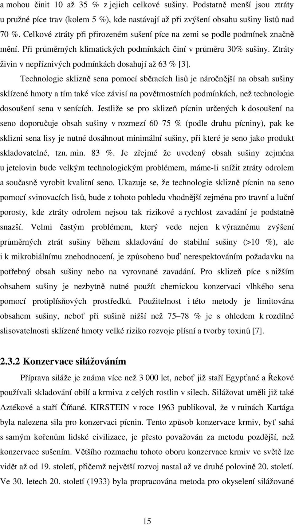 Ztráty živin v nepříznivých podmínkách dosahují až 63 % [3].