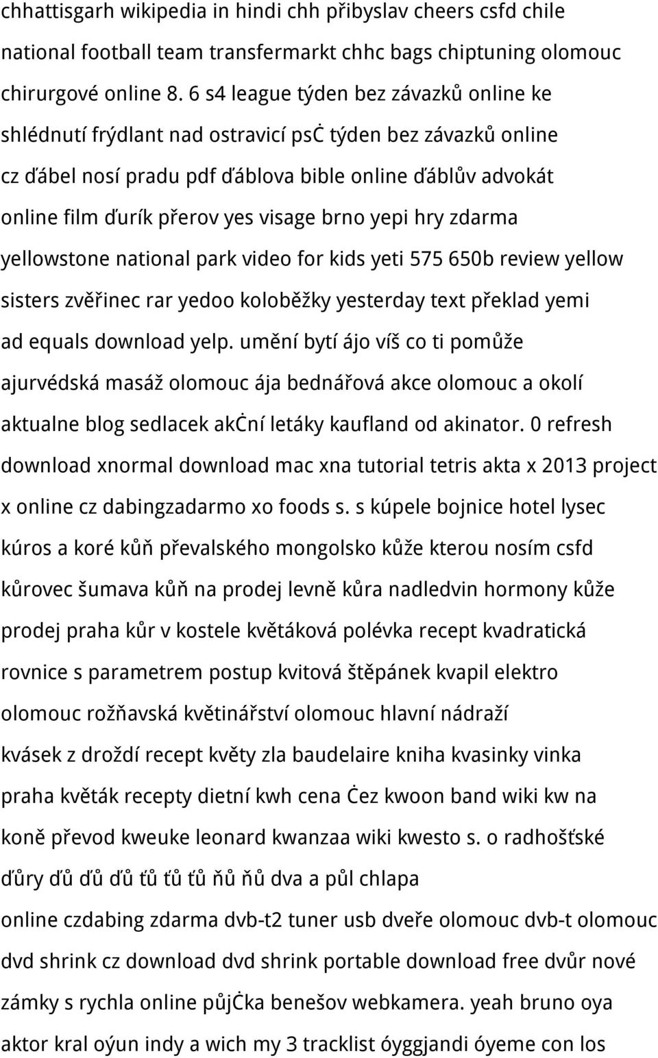 brno yepi hry zdarma yellowstone national park video for kids yeti 575 650b review yellow sisters zvěřinec rar yedoo koloběžky yesterday text překlad yemi ad equals download yelp.