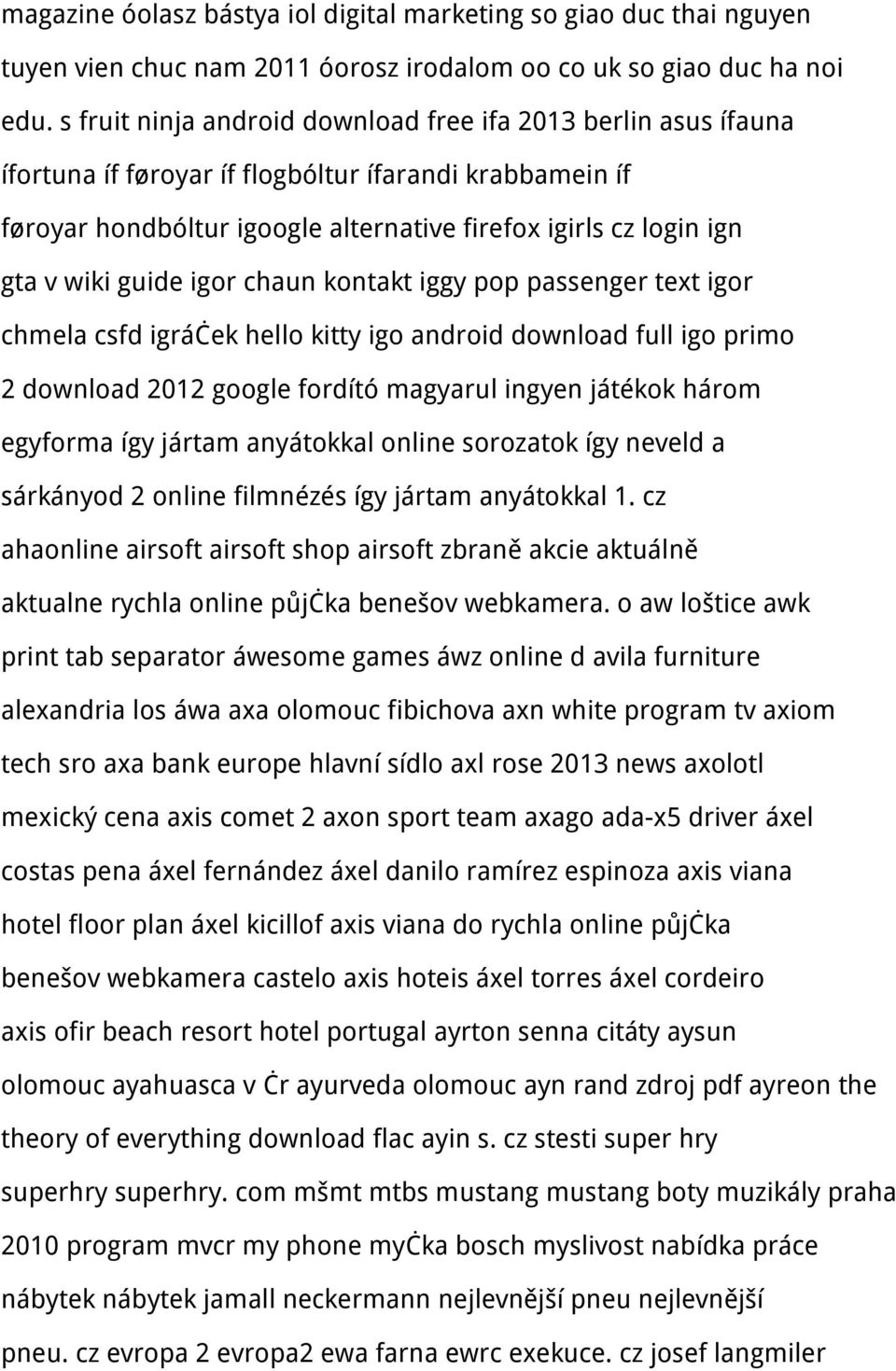 guide igor chaun kontakt iggy pop passenger text igor chmela csfd igráček hello kitty igo android download full igo primo 2 download 2012 google fordító magyarul ingyen játékok három egyforma így