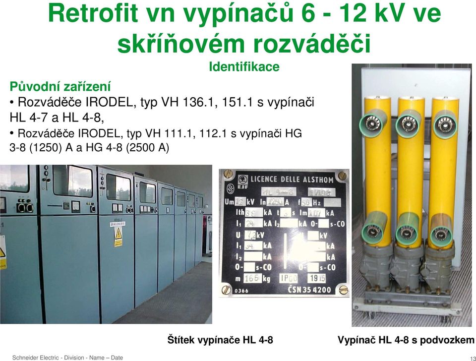 1 s vypínači HL 4-7 a HL 4-8, Rozváděče IRODEL, typ VH 111.1, 112.