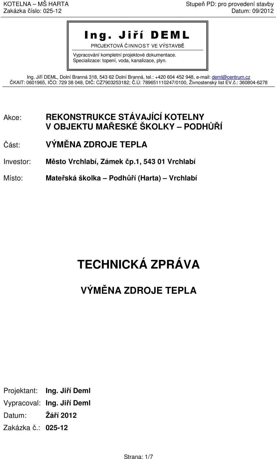 Ú: 789651110247/0100, Živnostenský list EV.č.