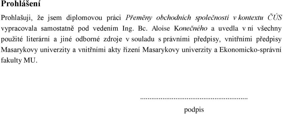 Aloise Konečného a uvedla v ní všechny pouţité literární a jiné odborné zdroje v souladu s