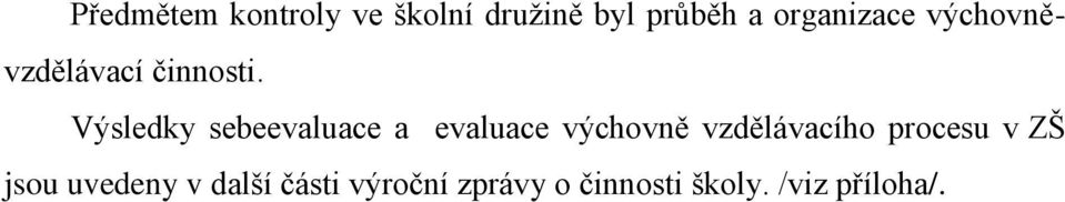 Výsledky sebeevaluace a evaluace výchovně vzdělávacího