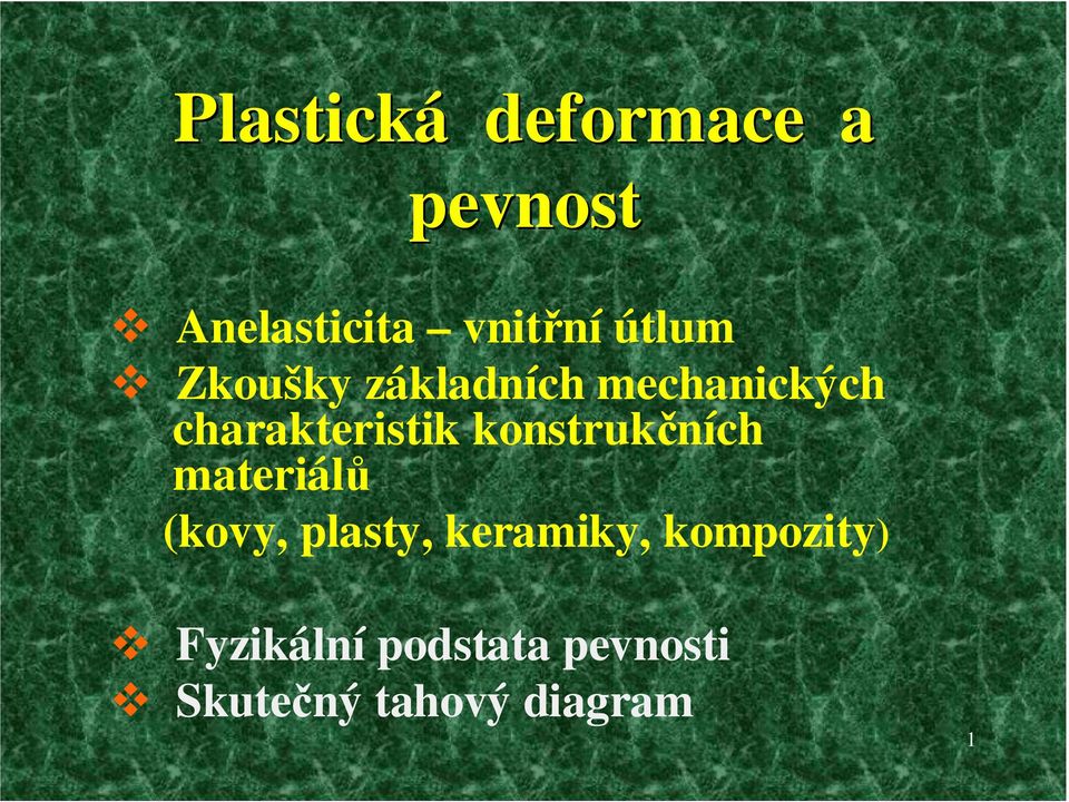 konstrukčních materiálů (kovy, plasty, keramiky,