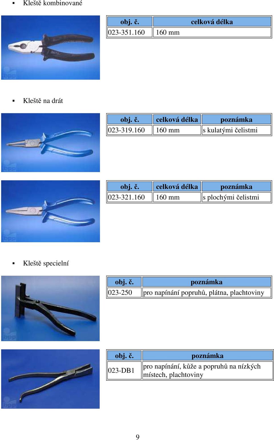 160 160 mm s plochými čelistmi Kleště specielní 023-250 pro