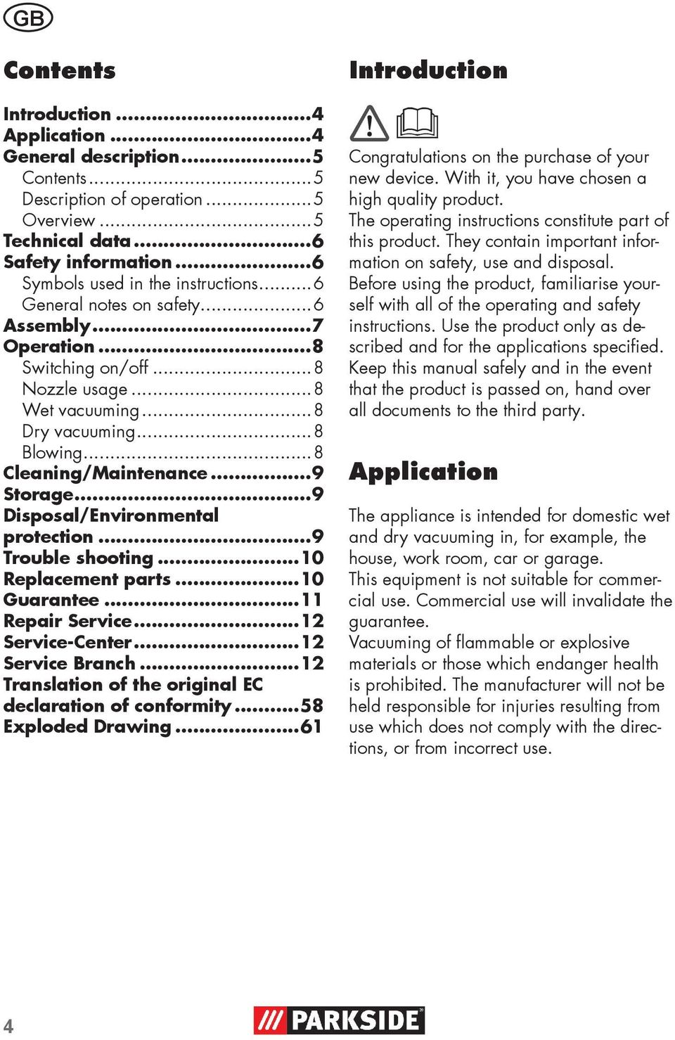 ..9 Disposal/Environmental protection...9 Trouble shooting...10 Replacement parts...10 Guarantee...11 Repair Service...12 Service-Center...12 Service Branch.