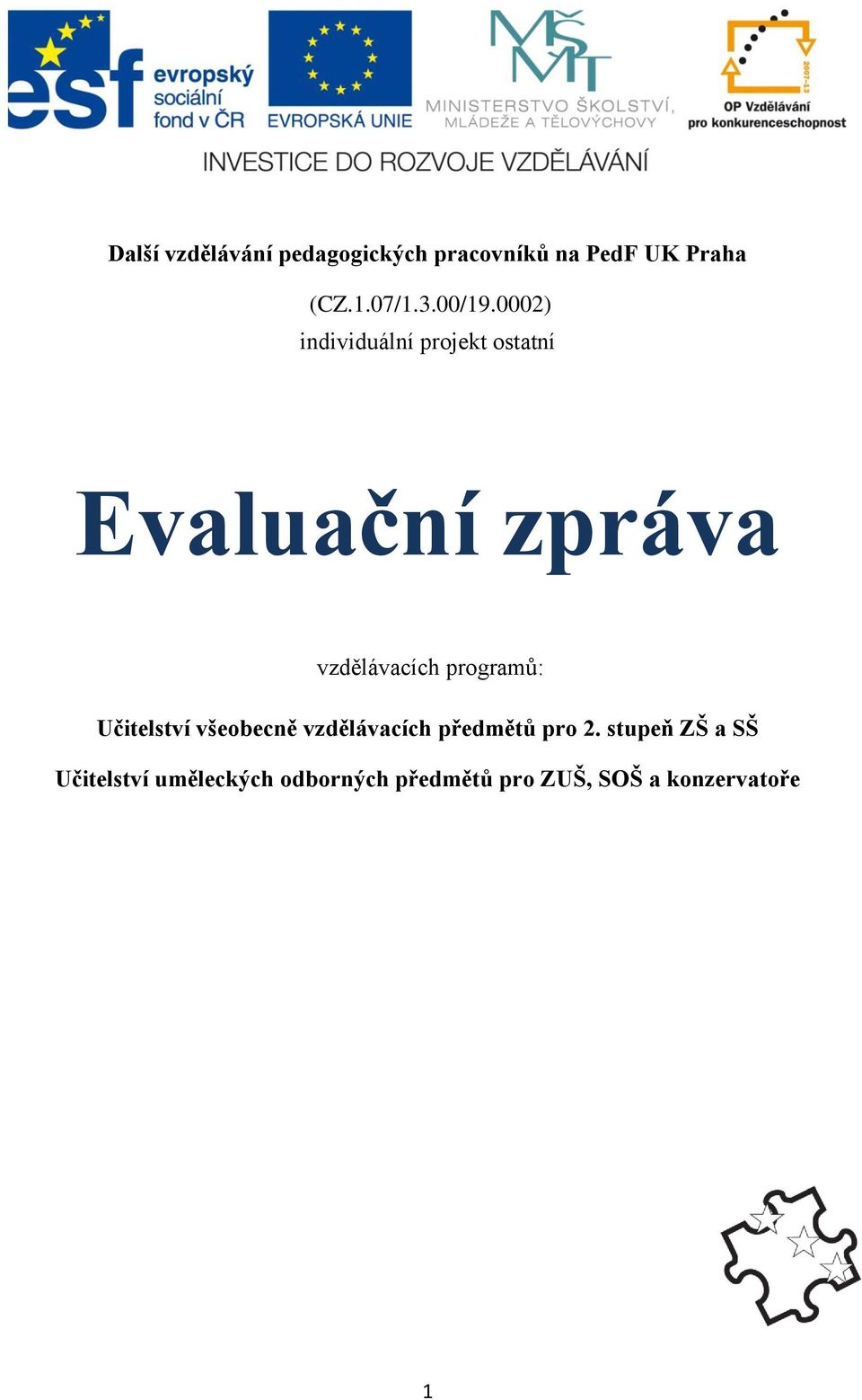 0002) individuální projekt ostatní Evaluační zpráva vzdělávacích