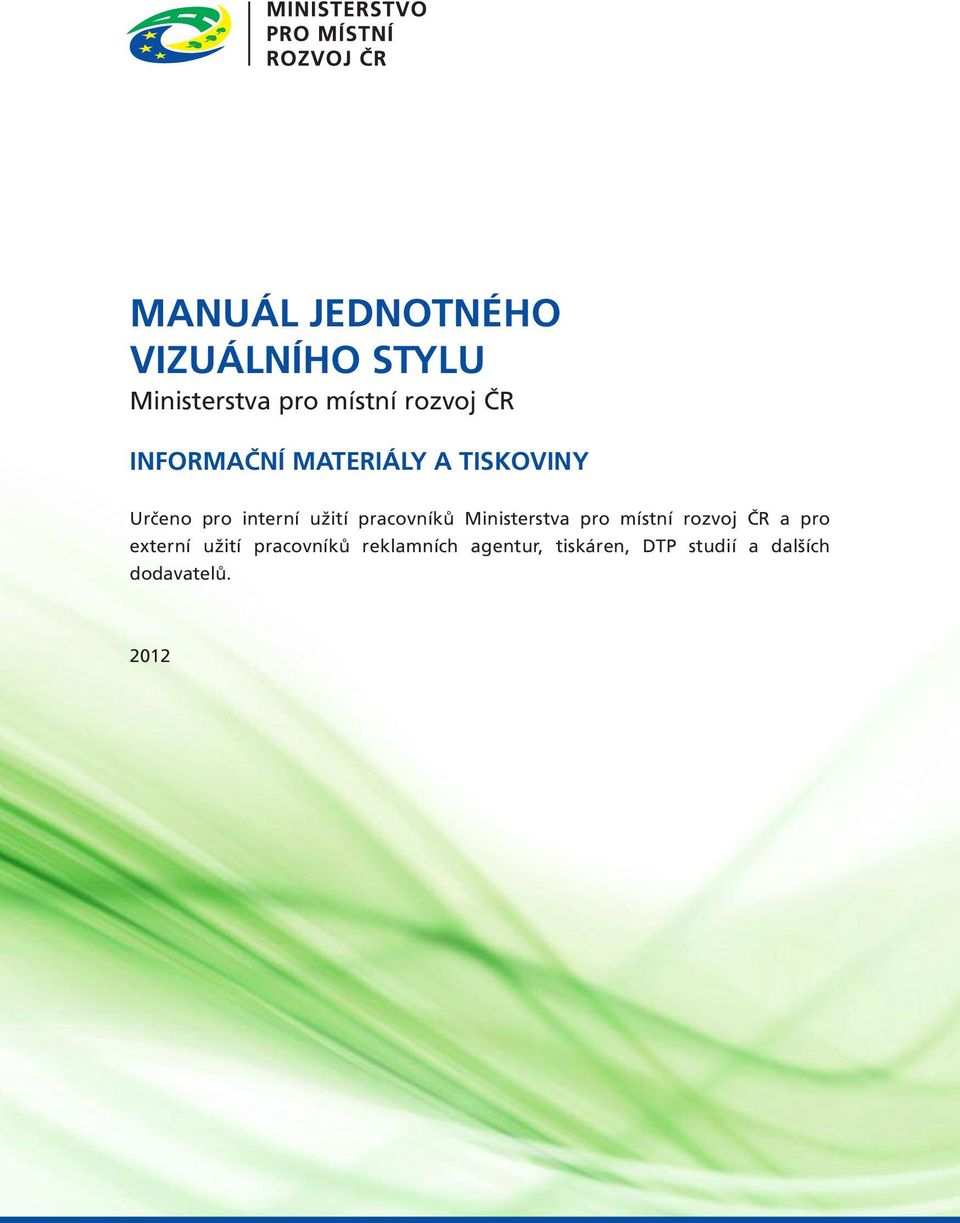 pracovníků Ministerstva pro místní rozvoj ČR a pro externí užití