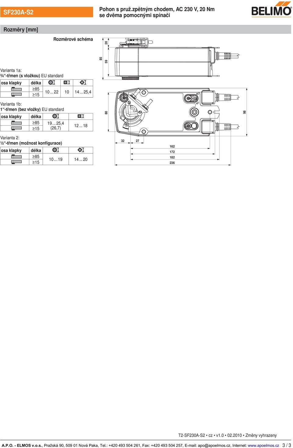 .. 18 80 98 Varianta 2: ½ -třmen (možnost konfigurace) 10... 19 14... 20 32 27 162 172 182 236 T2-SF230A-S2 cz v1.0 02.