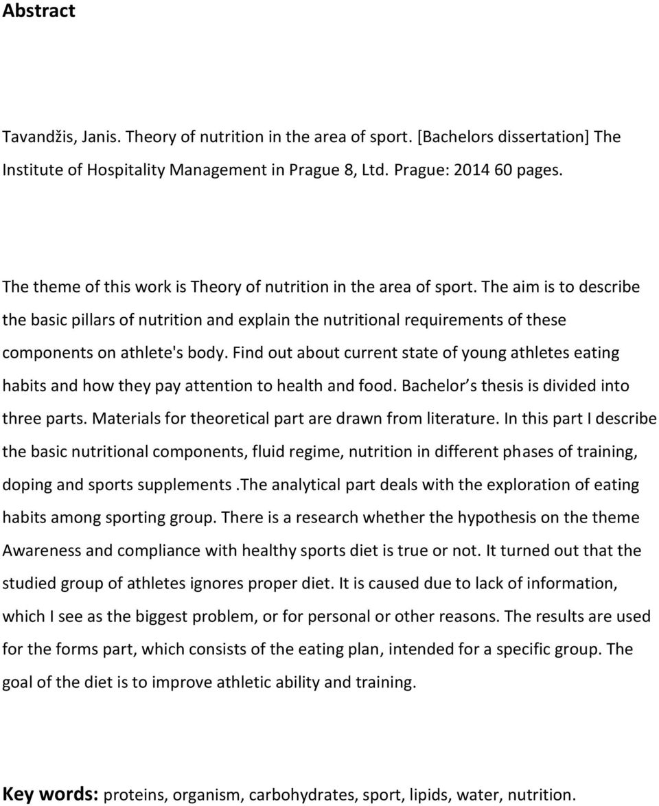 The aim is to describe the basic pillars of nutrition and explain the nutritional requirements of these components on athlete's body.