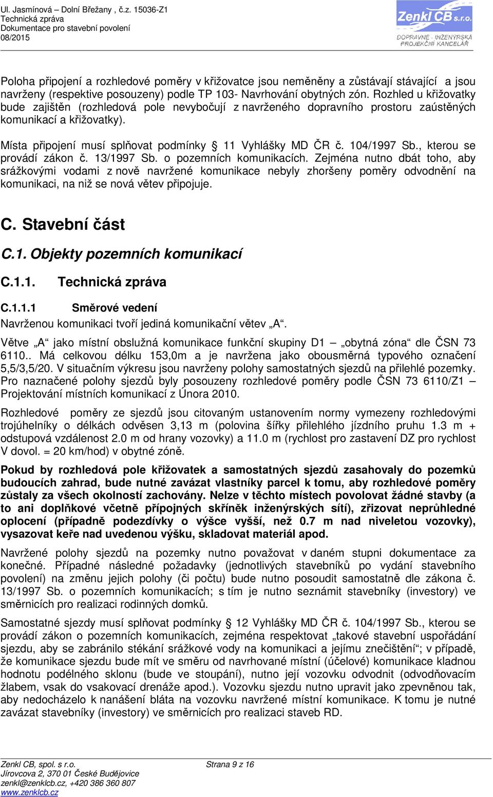 104/1997 Sb., kterou se provádí zákon č. 13/1997 Sb. o pozemních komunikacích.