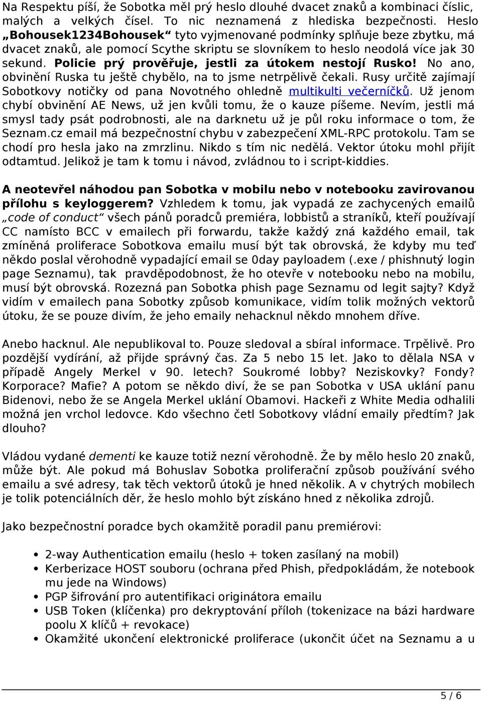 Policie prý prověřuje, jestli za útokem nestojí Rusko! No ano, obvinění Ruska tu ještě chybělo, na to jsme netrpělivě čekali.