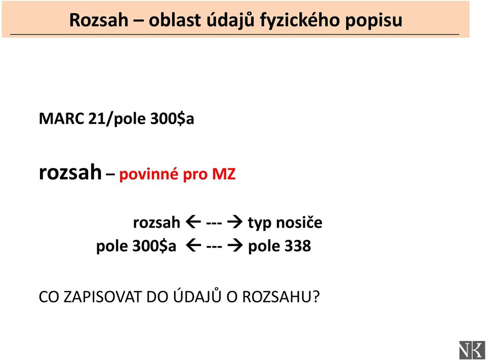 MZ rozsah --- typ nosiče pole 300$a