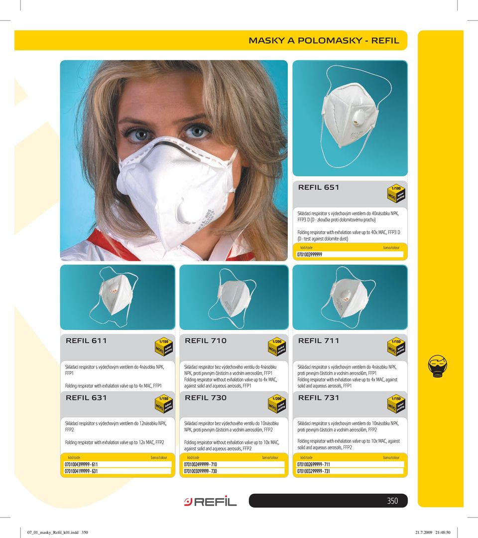 REFIL 631 REFIL 730 Skládací respirátor bez výdechového ventilu do 4násobku NPK, proti pevným částicím a vodním aerosolům, Folding respirator without exhalation valve up to 4x MAC, against solid and