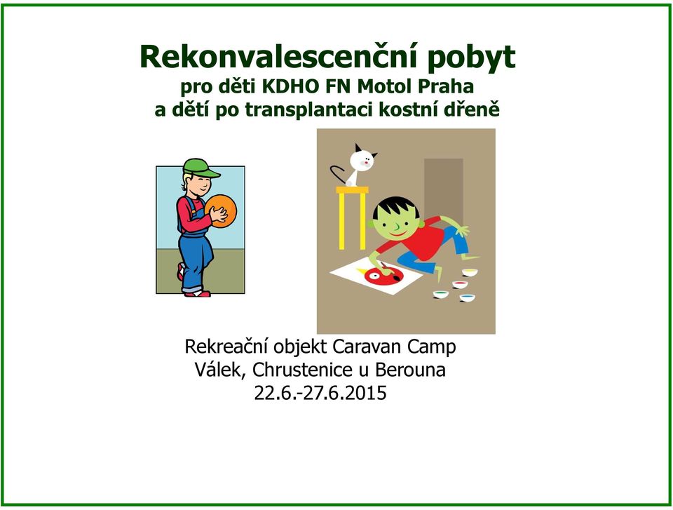 kostní dřeně Rekreační objekt Caravan