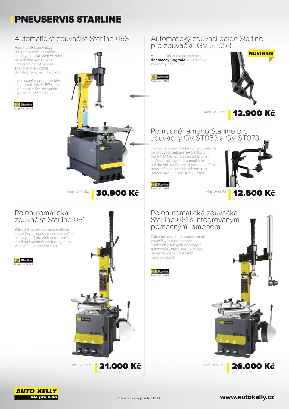 zouvačky GV ST053. novinka! - pomocným pneumatickým ramenem GV ST153 nebo - automatickým zouvacím palcem GV ST953. Kód: GV ST953 12.900 Kč MOC: 15.