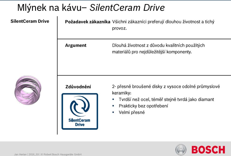 Argument Dlouhá životnost z důvodu kvalitních použitých materiálů pro nejdůležitější komponenty.