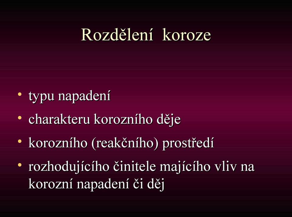 (reakčního) prostředí rozhodujícího