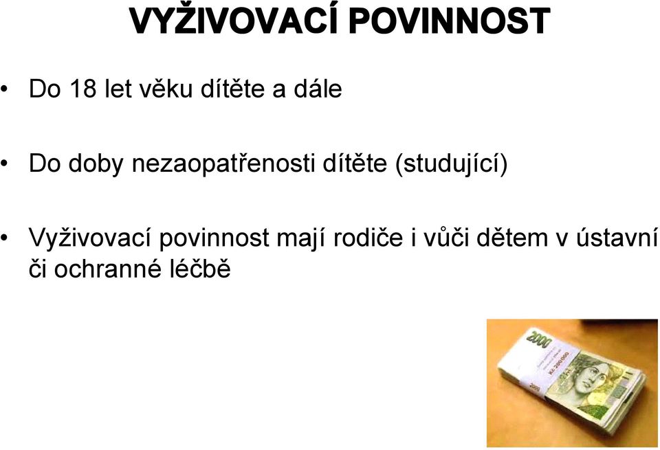 dítěte (studující) Vyživovací povinnost