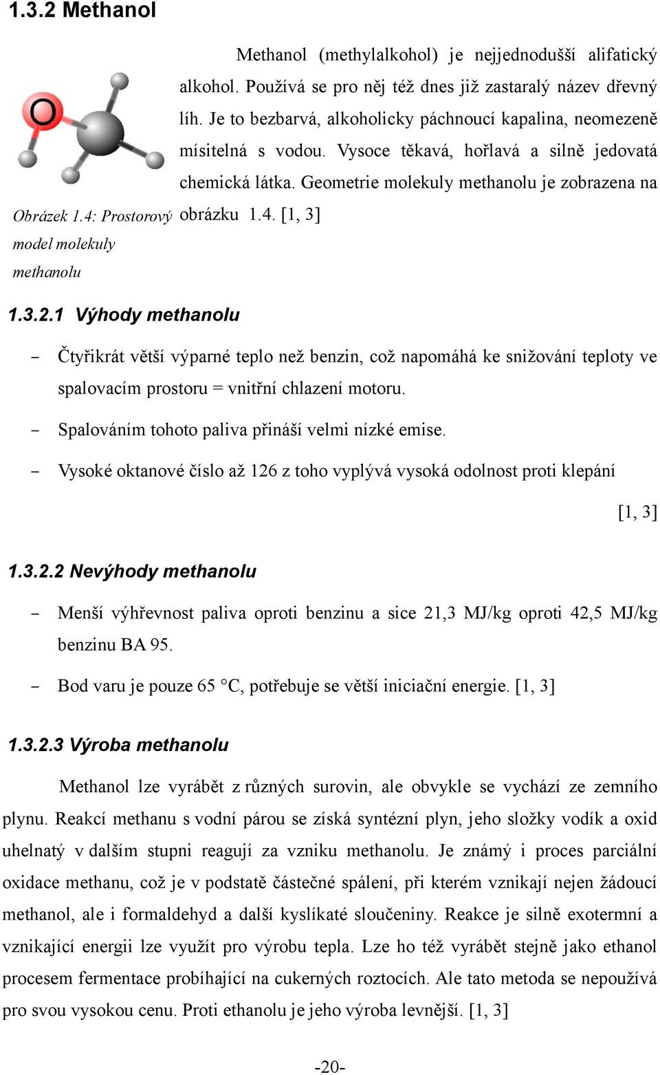 4: Prostorový obrázku 1.4. [1, 3] model molekuly methanolu 1.3.2.