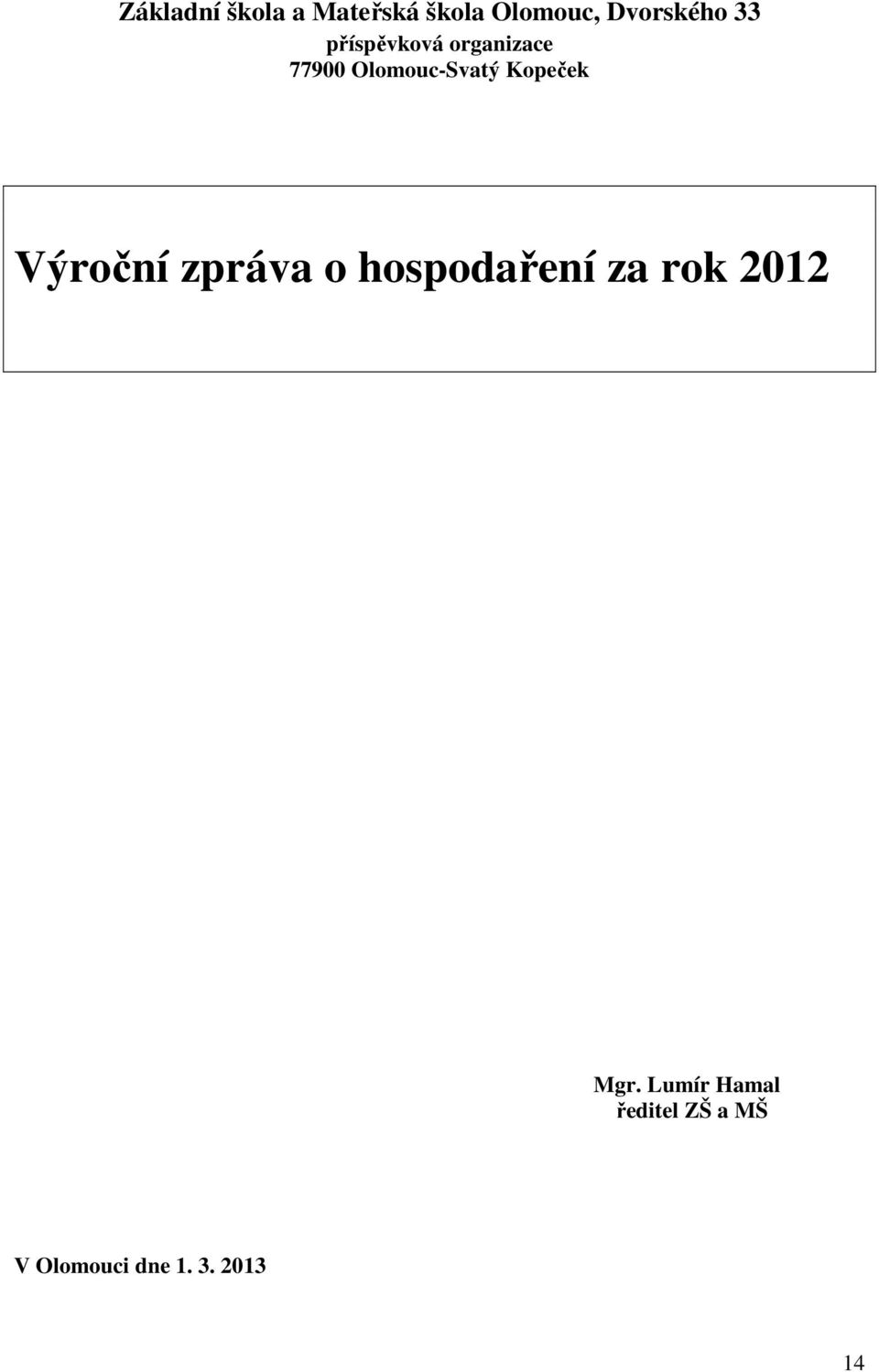 Kopeček Výroční zpráva o hospodaření za rok 2012