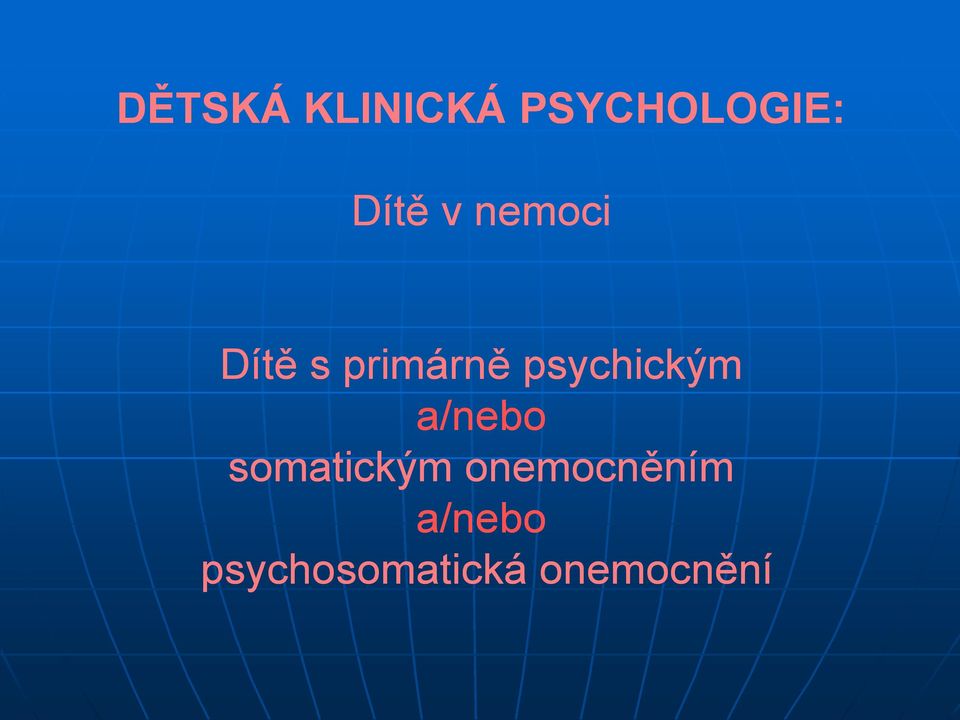 psychickým a/nebo somatickým