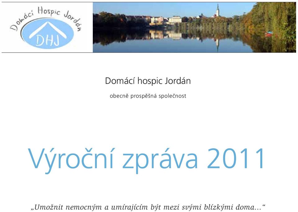 zpráva 2011 Umožnit nemocným a