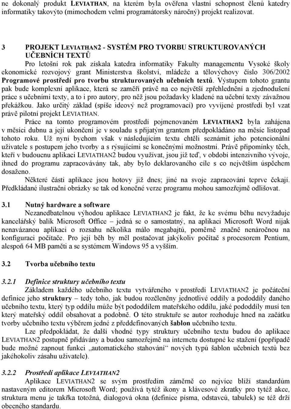 školství, mládeže a tělovýchovy číslo 306/2002 Programové prostředí pro tvorbu strukturovaných učebních textů.