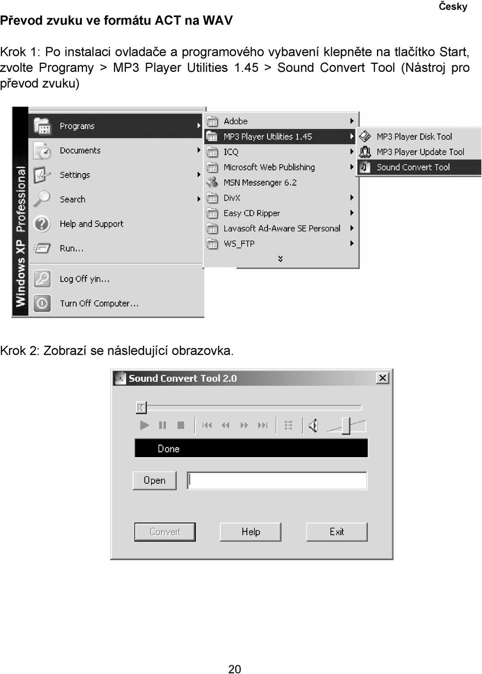 zvolte Programy > MP3 Player Utilities 1.