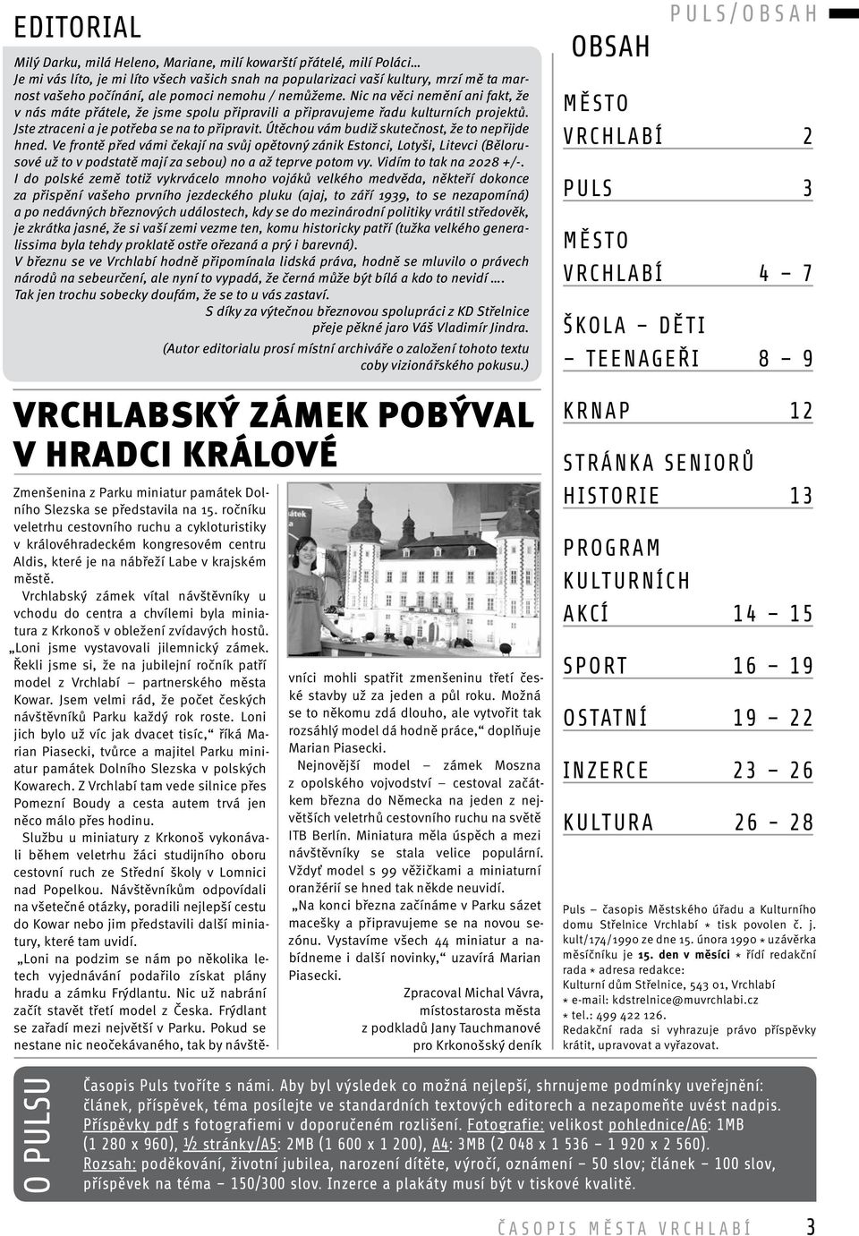 Útěchou vám budiž skutečnost, že to nepřijde hned. Ve frontě před vámi čekají na svůj opětovný zánik Estonci, Lotyši, Litevci (Bělorusové už to v podstatě mají za sebou) no a až teprve potom vy.