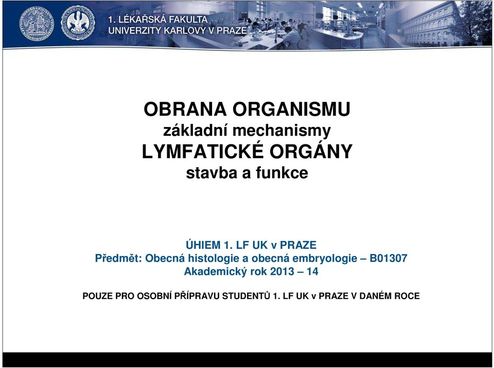 LF UK v PRAZE Předmět: Obecná histologie a obecná