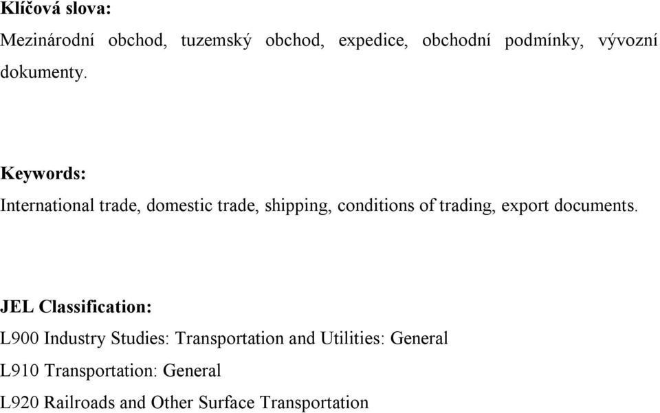 Keywords: International trade, domestic trade, shipping, conditions of trading, export