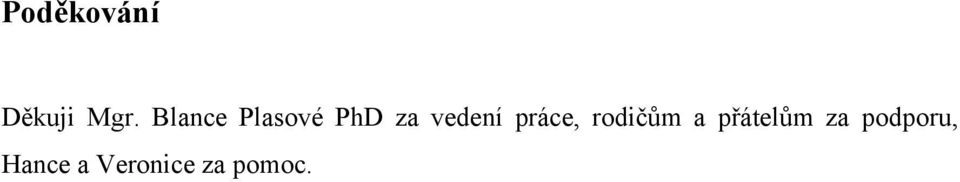 práce, rodičům a přátelům za