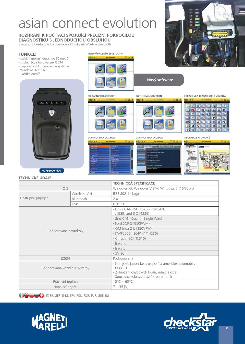 HOME, S BUTTON OBRAZOVKA DIAGNOSTIKY VOZIDLA DIAGNOSTIKA VOZIDLA DIAGNOSTIKA VOZIDLA INFORMACE O OPRAVĚ 007920004600 TECHNICKÉ ÚDAJE: TECHNICKÁ SPECIFIKACE O.