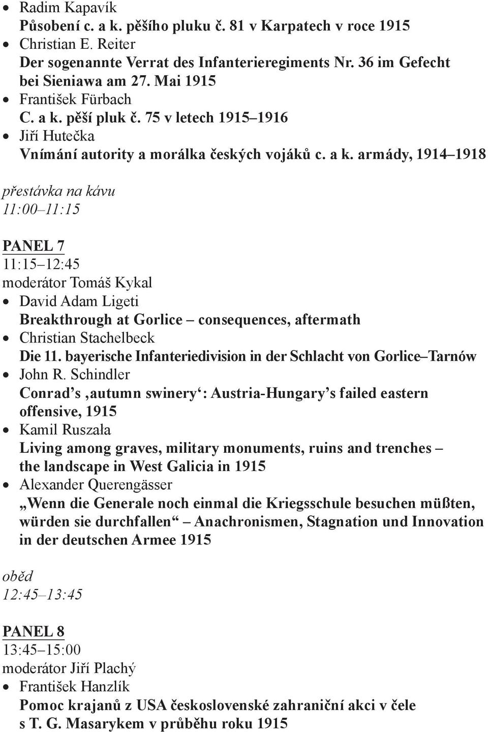 pěší pluk č. 75 v letech 1915 1916 Jiří Hutečka Vnímání autority a morálka českých vojáků c. a k.