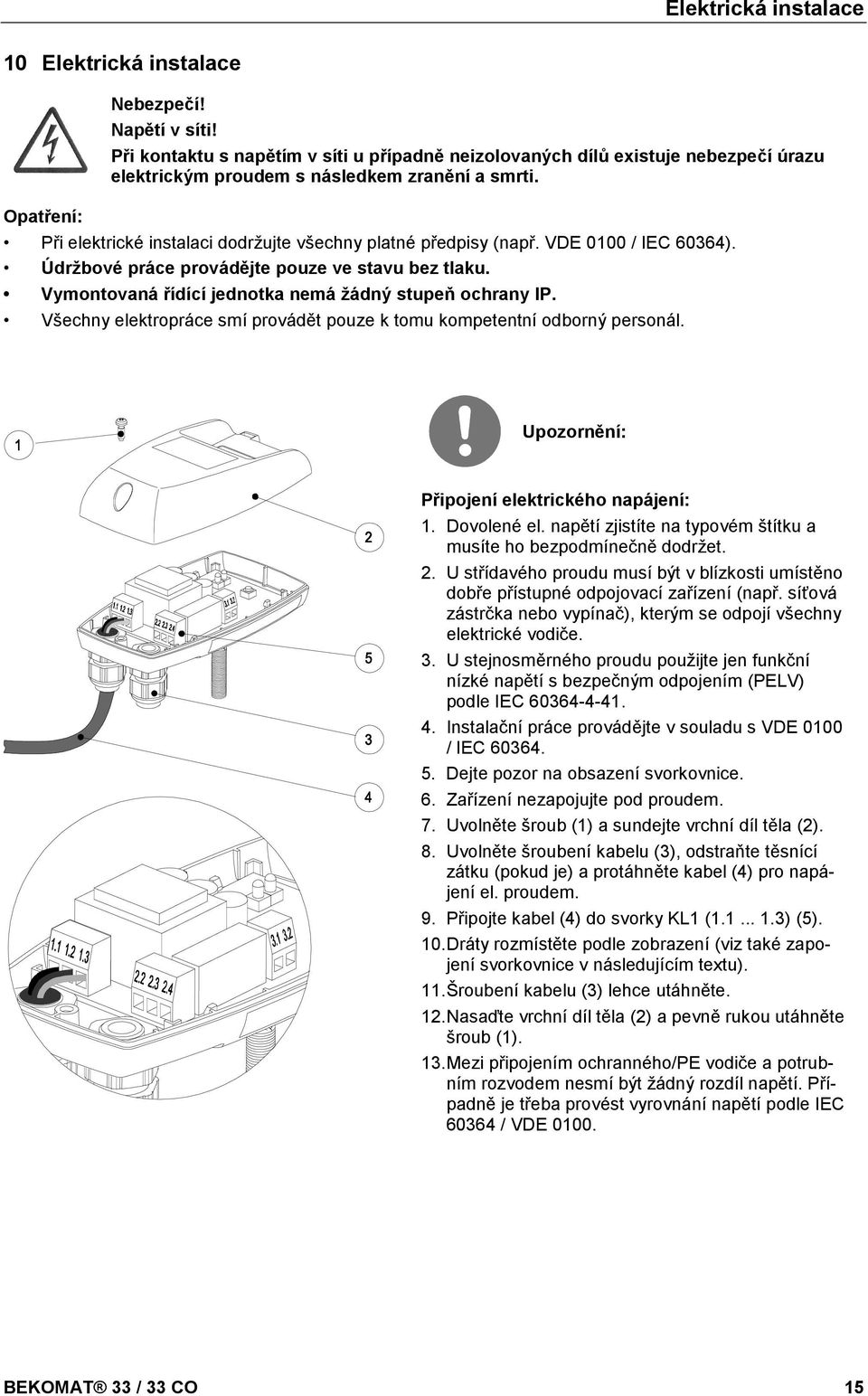 doc @ 11330 @ @ 1 Pos: 52 /Beko Technische Dokumentation/Installation/BEKOMAT/ElektrInstallation Hinweise BM32/33 allg. @ 0\mod_1229594032288_4638.