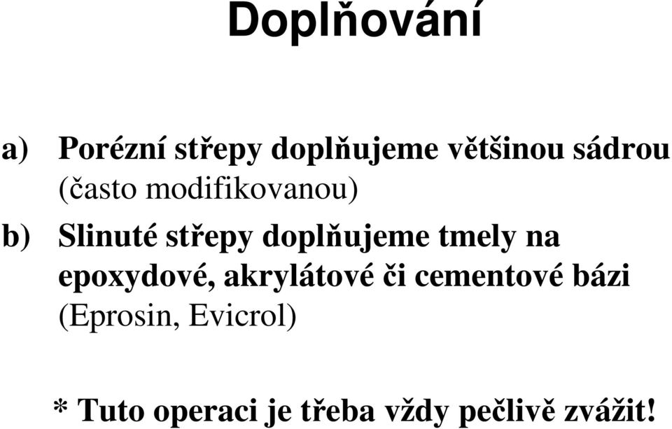 doplňujeme tmely na epoxydové, akrylátové či cementové