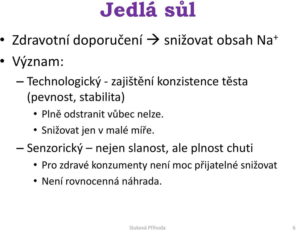 Snižovat jen v malé míře.