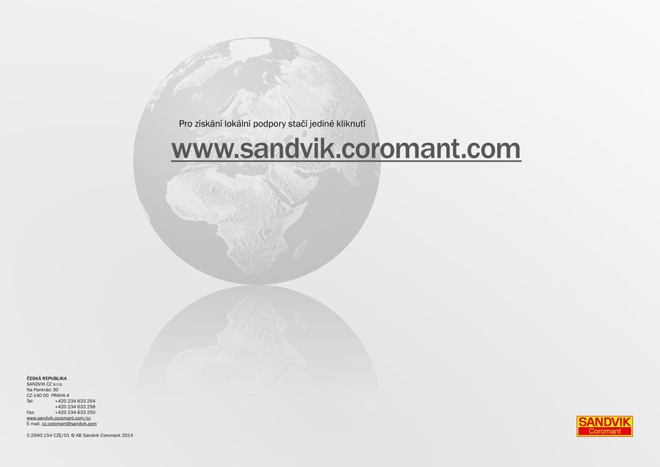 +420 234 633 254 +420 234 633 256 Fax: +420 234 633 250 www.sandvik.coromant.